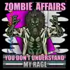 YOU DON'T UNDERSTAND MY RAGE (feat. Sinister Carmichael) - Single album lyrics, reviews, download