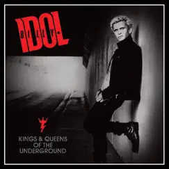 Kings & Queens of the Underground (Bonus Track Version) by Billy Idol album reviews, ratings, credits