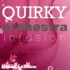 Quirky Orchestral Infusion album lyrics, reviews, download