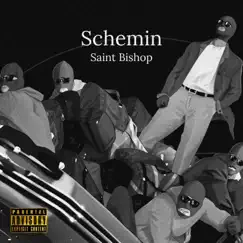 Schemin - Single by Saint Bishop album reviews, ratings, credits