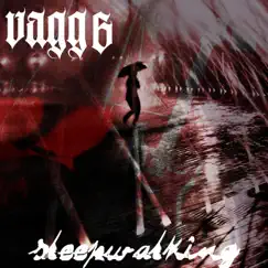 Sleepwalking - Single by Vagg6 album reviews, ratings, credits