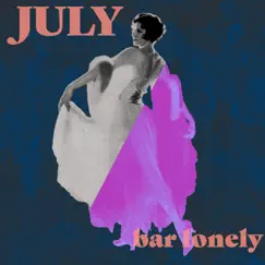July - Single by Bar Lonely album reviews, ratings, credits