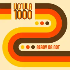 Ready Or Not - Single by Ursula 1000 album reviews, ratings, credits