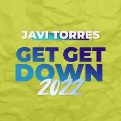 Get Get Down (2022 Remix) - Single by Javi Torres album reviews, ratings, credits