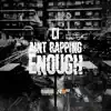 Aint Rapping Enough - EP album lyrics, reviews, download