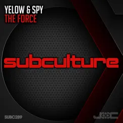 The Force - Single by Yelow & Spy album reviews, ratings, credits