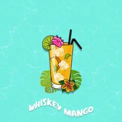 Whiskey Mango (feat. V. Soul Entertainment) Song Lyrics