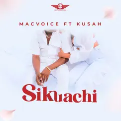 Sikuachi - Single (feat. Kusah) - Single by Mac Voice album reviews, ratings, credits