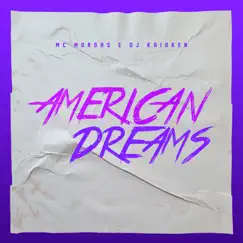 American Dreams - Single by DJ Kaioken & Mc Morgas album reviews, ratings, credits