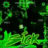 Sick (feat. Iceee) - Single album lyrics, reviews, download