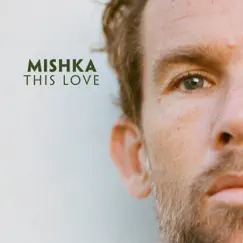 This Love (Radio Edit) - Single by Mishka album reviews, ratings, credits