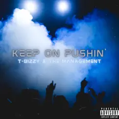 Keep On Pushin' (feat. Alex Marie Brinkley & DJ Skandalous) - Single by T-Bizzy & The Management album reviews, ratings, credits