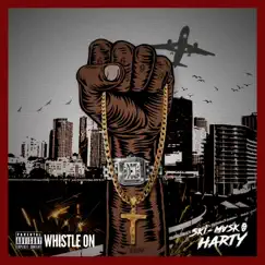 Whistle On - Single by Ski-Mask Harty album reviews, ratings, credits