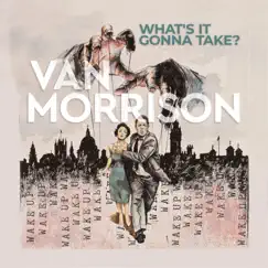 What’s It Gonna Take? by Van Morrison album reviews, ratings, credits