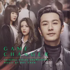 Game Changer (Original Series Soundtrack) by Roc Chen album reviews, ratings, credits