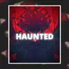 Haunted - Single album lyrics, reviews, download