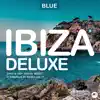 Ibiza Blue Deluxe, Vol. 6: Chill & Deep House Music album lyrics, reviews, download