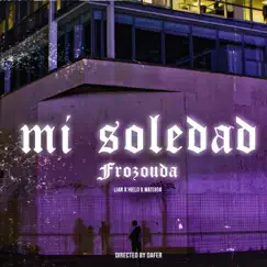 Mi Soledad (feat. Hielo, LianWTF & Mati808) Song Lyrics