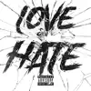 Love & Hate (feat. BarsUp Dinero) - Single album lyrics, reviews, download
