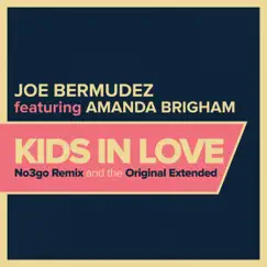 Kids In Love (feat. Amanda Brigham) (feat. Amanda Brigham) - EP [Remixes] by Joe Bermudez album reviews, ratings, credits