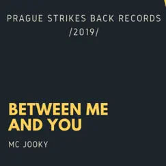 Between Me and You - Single by MC JOOKY album reviews, ratings, credits