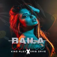 Baila Conmigo (feat. kris dave) - Single by King Alex album reviews, ratings, credits