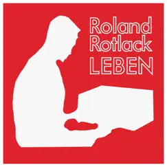 Leben - Single by Roland Rotlack album reviews, ratings, credits
