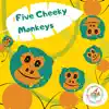 Five Cheeky Monkeys - Single album lyrics, reviews, download