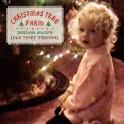Christmas Tree Farm (Old Timey Version) - Single by Taylor Swift album reviews, ratings, credits