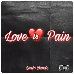 Love is Pain - Single by Leafo Bandz album reviews, ratings, credits