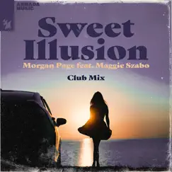 Sweet Illusion (feat. Maggie Szabo) [Club Mix] Song Lyrics