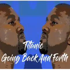 Going Back and Forth - Single by Titanic album reviews, ratings, credits