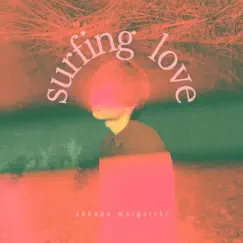 Surfing Love - Single by Okkaaa & maigoishi album reviews, ratings, credits