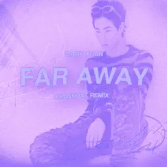 Far Away (Crankdat Remix) Song Lyrics