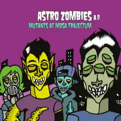 Mutants at Mosa Trajectum by Astro Zombies A.D. album reviews, ratings, credits