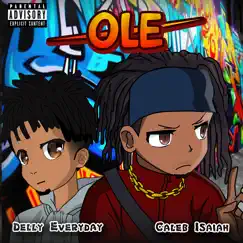 Olé (feat. Delly Everyday) - Single by Caleb Isaiah album reviews, ratings, credits