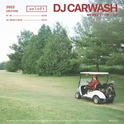 Neverstop - Single by DJ CARWASH album reviews, ratings, credits