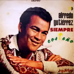 Siempre Costeño by Alfredo Gutierrez album reviews, ratings, credits