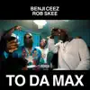 To Da Max - Single album lyrics, reviews, download