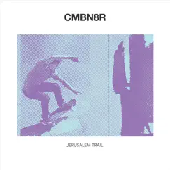 Jerusalem Trail - Single by CMBN8R album reviews, ratings, credits