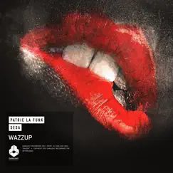 Wazzup (feat. SESA) - Single by Patric La Funk album reviews, ratings, credits