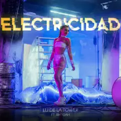 Electricidad (feat. Rh Yeah) - Single by Lu de la Tower album reviews, ratings, credits