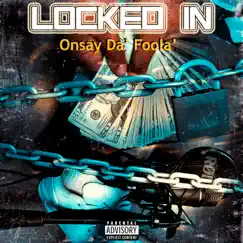 Locked In - EP by Onsay Da' Foola' album reviews, ratings, credits