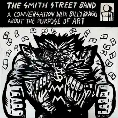 A Conversation with Billy Bragg About the Purpose of Art - EP by The Smith Street Band album reviews, ratings, credits