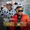 Thando Lwethu (feat. Mashudu) - Single album lyrics, reviews, download