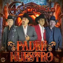 Padre Nuestro - Single by 4 De a Caballo album reviews, ratings, credits