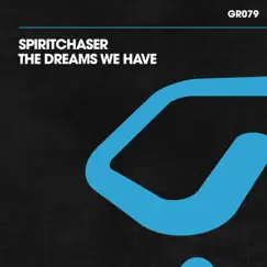 The Dreams We Have - Single by Spiritchaser album reviews, ratings, credits