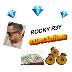Expectations - Single by Rocky R3y album reviews, ratings, credits
