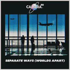 Separate Ways (Worlds Apart) - Single by Camera 90 album reviews, ratings, credits