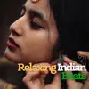 Relaxing Indian Beats 3 album lyrics, reviews, download